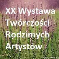 XX Wystawa Twórczości Rodzimych Artystów