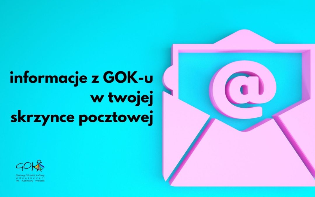 Informacje o wydarzeniach w GOK w twojej skrzynce