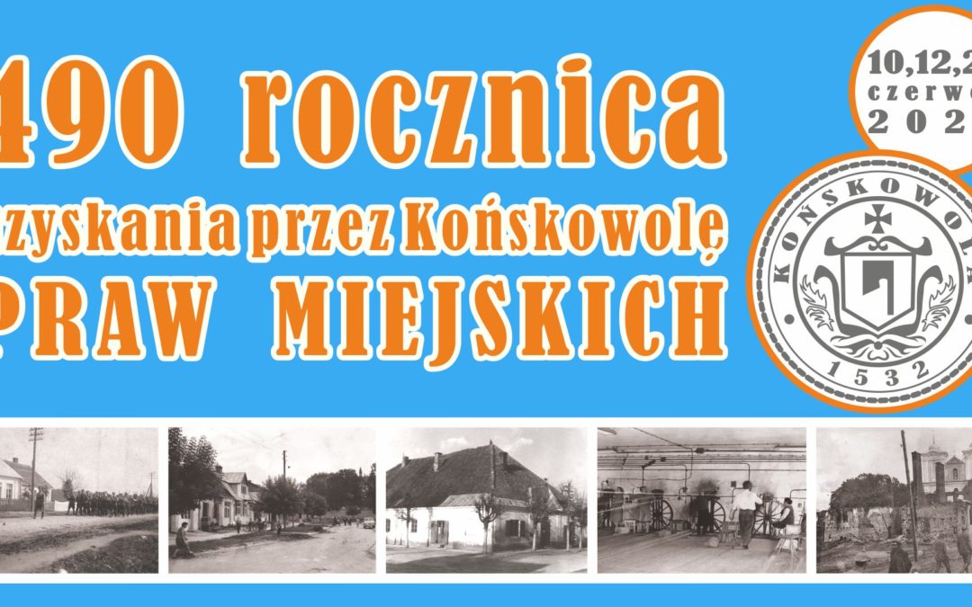 490 rocznica uzyskania przez Końskowolę praw miejskich