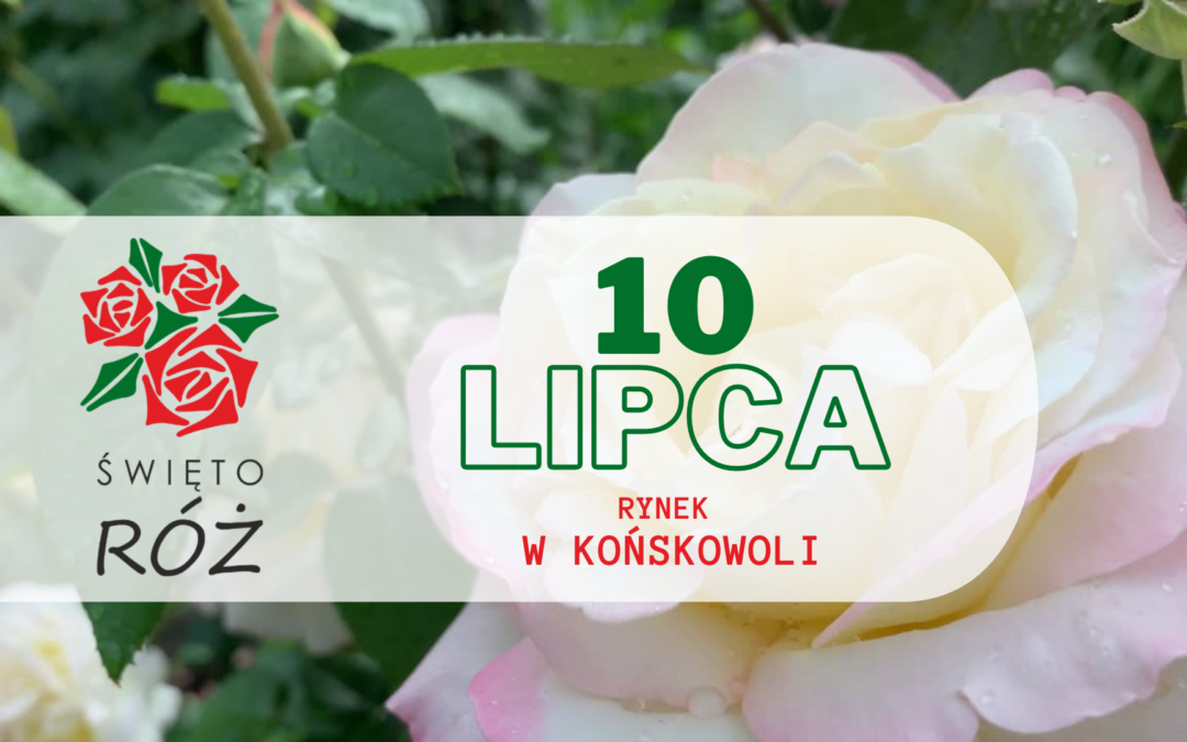 XXV Święto Róż – główne obchody 10 lipca