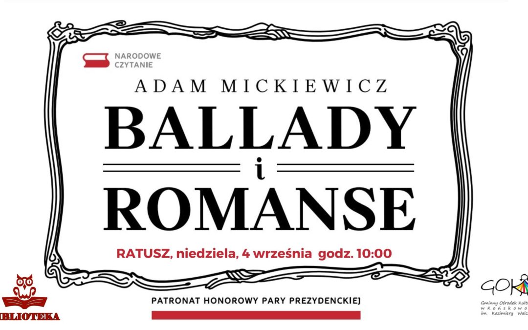 Narodowe Czytanie – „Ballady i romanse” A. Mickiewicza