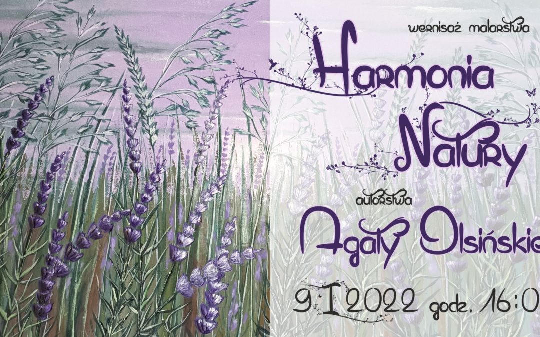 Harmonia natury – wernisaż malarstwa Agaty Olsińskiej
