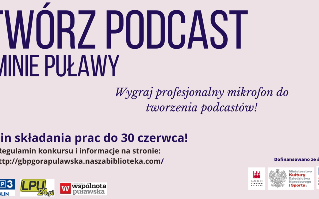 Stwórz podcast o Gminie Puławy – konkurs GBP w Puławach z siedzibą w Górze Puławskiej