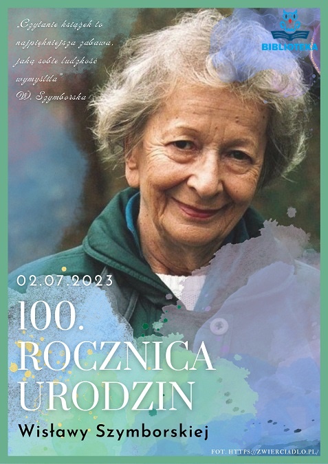 2 lipca 2023 – 100. rocznica urodzin Wisławy Szymborskiej