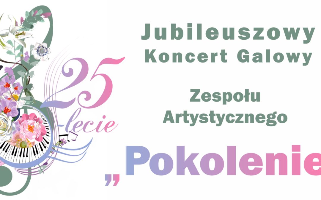 Jubileusz 25-lecia Zespołu Artystycznego Pokolenie